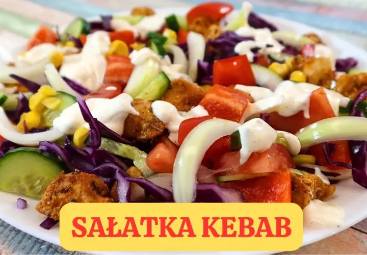 Jak zrobić sałatkę kebab - prosta i smaczna receptura na każdą okazję