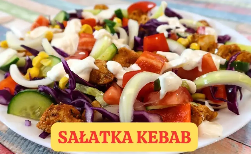 Jak zrobić sałatkę kebab - prosta i smaczna receptura na każdą okazję