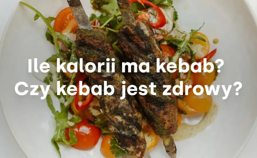 Ile kalorii ma średni kebab - Sprawdź, jak wybrać lżejszą wersję